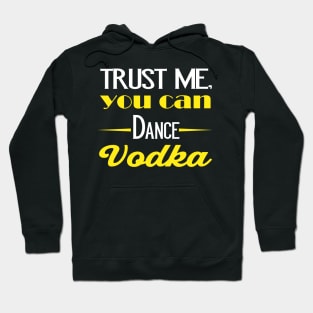 Vodka you can dance Hoodie